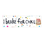 'I Brake For Cake' - Bumper Sticker